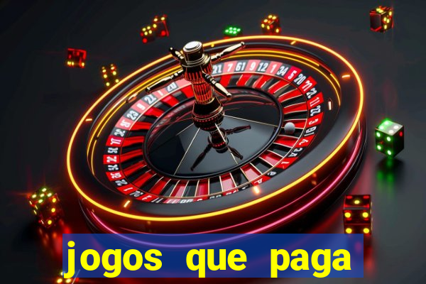 jogos que paga dinheiro de verdade